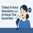 13 Best AI Voice Generators (2025) – Hyper-Realistic AI Text-to-Speech Tools